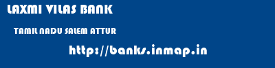 LAXMI VILAS BANK  TAMIL NADU SALEM ATTUR   banks information 